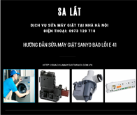  Hướng dẫn cách sửa máy giặt sanyo báo lỗi E41