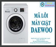 Hướng Dẫn Sửa Mã Lỗi Máy Giặt Daewoo Nhanh Chóng Và Hiệu Quả