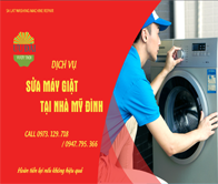 CÔNG TY SỬA MÁY GIẶT TẠI NHÀ MỸ ĐÌNH UY TÍN GIÁ TỐT NHẤT