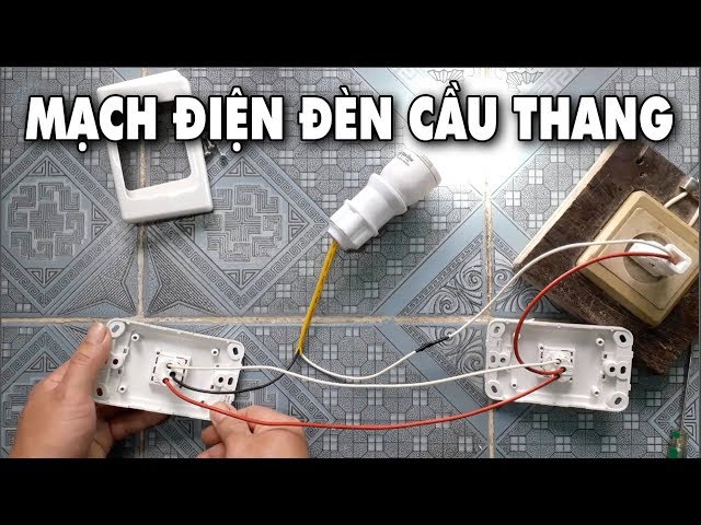 Công tắc cầu thang là gì? Cách lắp đặt mạch điện cầu thang